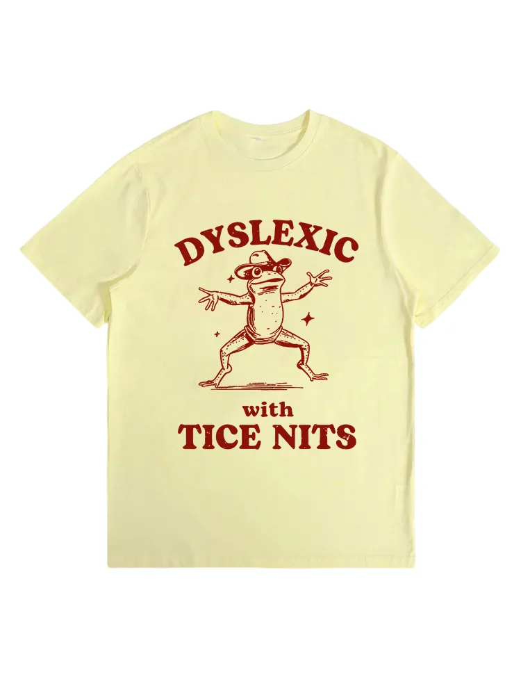 Dyslexic With Tice Nits T-Shirts
